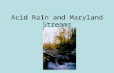 Acid Rain and Maryland Streams. Click on you choice Activities 2 and 3Activity 1 Activities 5 and 6Activity 4 Introduction.