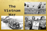 The Vietnam War. Where is Vietnam? Why Did the United States Fight a War in Vietnam?  To hold the line against the spread of Communism as a part of.