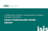 MULTI-STAKEHOLDER WORK GROUP A collaborative model for making systemic change in regulated occupations.