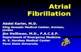 Atrial Fibrillation Abdel Karim, M.D. King Hussein Medical Center, Amman, Jordan Jim Holliman, M.D., F.A.C.E.P. Department of Emergency Medicine M. S.