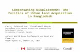 Compensating Displacement: The Politics of Urban Land Acquisition in Bangladesh Craig Johnson and Iftekharul Haque Department of Political Science and.