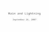 Rain and Lightning September 26, 2007. Frequency of Lightning Factors effecting where lightning will strike: –Size of cumulonimbus cloud base –Height.