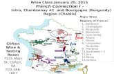 Wine Class January 20, 2015 French Connection I – Intro, Chardonnay #1 and Bourgogne (Burgundy) Region (Chablis) Clifton Wine & Tasting Room 7145 Main.
