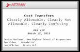 Denise Rouleau New England School of Acupuncture Bob Cohen Attain LLC Joe O’Brien Attain LLC Cost Transfers Clearly Allowable, Clearly Not Allowable, Clearly.