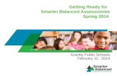 Getting Ready for Smarter Balanced Assessments Spring 2014 Granby Public Schools February 11, 2014.