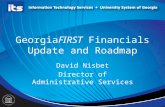 GeorgiaFIRST Financials Update and Roadmap David Nisbet Director of Administrative Services.