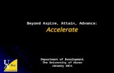 Beyond Aspire, Attain, Advance: Accelerate Department of Development The University of Akron January 2011.