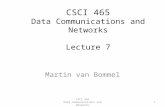 CSCI 465 Data Communications and Networks Lecture 7 Martin van Bommel CSCI 465 Data Communications and Networks 1.