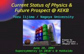 Current Status of Physics & Future Prospect @ KEKB NP Higgs SM Figure by Dr. Hayasaka (Nagoya Univ.) June 20, 2007 Supersymmetry in 2010’s @ Hokkaido Univ.