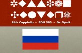 Russian Culture Rick Cappiello - EDU 365 - Dr. Spatt.