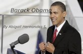 Barack Obama By Abigail Hernandez S.. Barack Obama quick facts  Party: Democrat.  Occupation: Lawyer.  Current Job/position: President of the USA
