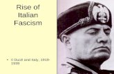 Rise of Italian Fascism Il Ducé and Italy, 1919- 1939.