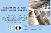 KAZAKH MILK AND BEEF VALUE CHAINS Analysis of the interactions, synergy and opportunities for development of the cattle sector Policy Dialogue on the Development.