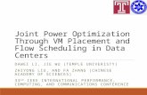 Joint Power Optimization Through VM Placement and Flow Scheduling in Data Centers DAWEI LI, JIE WU (TEMPLE UNIVERISTY) ZHIYONG LIU, AND FA ZHANG (CHINESE.