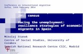 Bulgarians in Spain according to 2011 census Facing the unemployment: resilience strategies of economic migrants in Spain Mikolaj Stanek Centre of Social.