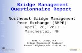 A SSET M ANAGEMENT Northeast Bridge Management Peer Exchange (BMPE) April 26, 2011 Manchester, NH Bridge Management Questionnaire Report Wade F. Casey,