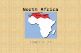 North Africa Chapter 21.  North Africa includes Morocco, Algeria, Tunisia, Libya, Egypt, and Western Sahara (which is occupied by Morocco.)  North Africa.