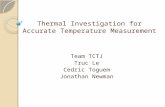 Thermal Investigation for Accurate Temperature Measurement Team TCTJ Truc Le Cedric Toguem Jonathan Newman.