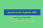 School of the Prophets 2004 The King of the North Part Three: Three Geographical Obstacles.