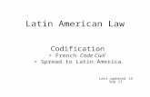 Latin American Law Last updated 14 Sep 11 Codification > French Code Civil > Spread to Latin America.