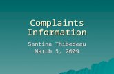 Complaints Information Santina Thibedeau March 5, 2009.