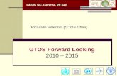 GTOS Forward Looking 2010 – 2015 Riccardo Valentini (GTOS Chair) GCOS SC, Geneva, 29 Sep.