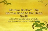 Matsuo Basho’s The Narrow Road to the Deep North A Brief Understanding of Haiku and Japanese History and Culture.