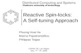Reactive Spin-locks: A Self-tuning Approach Phuong Hoai Ha Marina Papatriantafilou Philippas Tsigas I-SPAN ’05, Las Vegas, Dec. 7 th – 9 th, 2005.