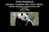 TWO PANDAS Edward L. Goodman, MD, FACP, FIDSA, with the assistance of Susan Swedo, MD NIMH/NIH July 6, 2005.