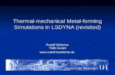 Thermal-mechanical Metal-forming Simulations in LSDYNA (revisited) Rudolf Bötticher TMB GmbH .