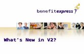 Benefitexpress What’s New in V2?. 2 Benefitexpress – Version 2 Enhancements Software and hardware upgrades Updated user interface New look & feel! New.