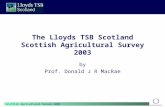 Scottish Agricultural Survey 2003 The Lloyds TSB Scotland Scottish Agricultural Survey 2003 by Prof. Donald J R MacRae.