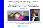 Communication and Emergent Literacy: Early Intervention Issues Early Intervention Training Center for Infants and Toddlers With Visual Impairments FPG.
