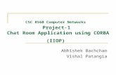CSC 8560 Computer Networks Project-1 Chat Room Application using CORBA (IIOP) Abhishek Bachchan Vishal Patangia