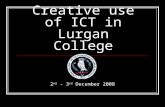 Creative use of ICT in Lurgan College 2 nd - 3 rd December 2008.