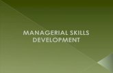 According to flippo “ Managerial development includes the processes by which Managers and executives acquire not only skills and competency in their present.