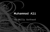 Muhammad Ali By Milly Gothard History He was also known Cassius Marcellus Clay. Born Cassius Marcellus Clay, Jr. name changed to Muhammad Ali in 1963.