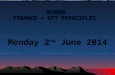 SCHOOL FINANCE – KEY PRINCIPLES Monday 2 nd June 2014.