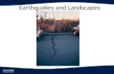 Earthquakes and Landscapes. Objectives Describe how earthquakes are produced by fault movement and how their strength is measured Discuss the cause and.
