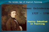 The Golden Age of English Painting Thomas Gainsborough 1727 - 1788 Poetry Embodied in Painting.
