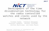 National Institute of Information and Communications Technology Development of the time dissemination technology for the radio controlled watches and clocks.
