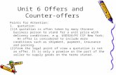 Unit 6 Offers and Counter-offers Points for Attention: 1. quotation: (1)A quotation is often taken by many Chinese business person to stand for a unit.