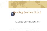 ©2004 Pearson Education Inc. publishing as Longman Publishers Reading Seminar Unit 3 BUILDING COMPREHENSION.