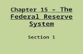 Chapter 15 – The Federal Reserve System Section 1.