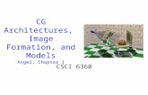 CG Architectures, Image Formation, and Models Angel, Chapter 1 CSCI 6360.