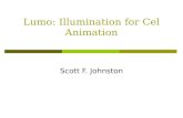 Lumo: Illumination for Cel Animation Scott F. Johnston.