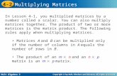 Holt Algebra 2 4-2 Multiplying Matrices In Lesson 4-1, you multiplied matrices by a number called a scalar. You can also multiply matrices together. The.