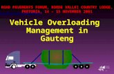 ROAD PAVEMENTS FORUM, ROODE VALLEI COUNTRY LODGE, PRETORIA, 14 – 15 NOVEMBER 2001 Vehicle Overloading Management in Gauteng.