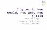 Chapter 1: New world, new web, new skills Valerie Kryc Devorah Shiffman Michael Abbott.