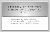 Literacy on the Move Funded by a 2009 TRC Grant Presented by Tina Conklin, ELA Teacher and Literacy Coach, Chenango Valley Middle School.